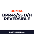 Bomag BPR45/55 D/H Reversible VIBRATORY PLATES Service Parts Catalogue Manual SN101692131001-101692131073