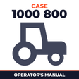 Case 1000 800 Tractor Operator's Manual