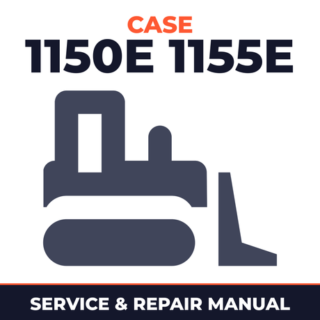 Case 1150E 1155E Crawler Dozer Loader Service Repair Manual - IMPROVED