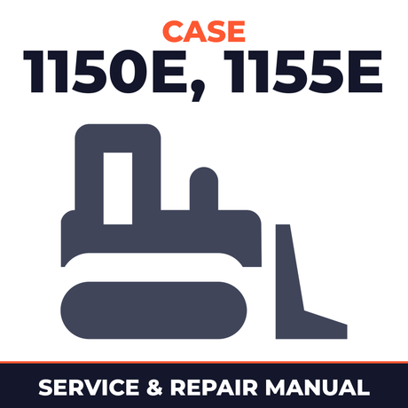 CASE 1150E, 1155E Crawler Service Repair Workshop Manual