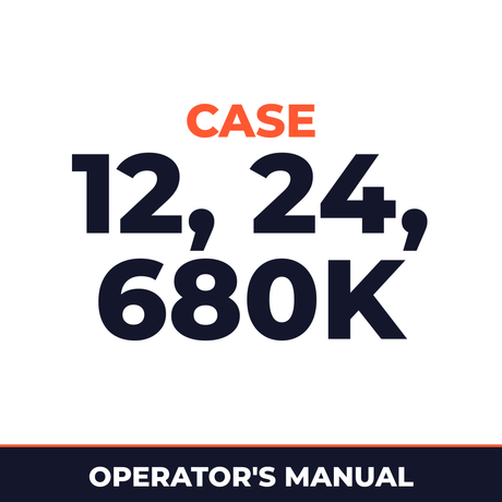 Case 12, 24, 680K Operators Manual