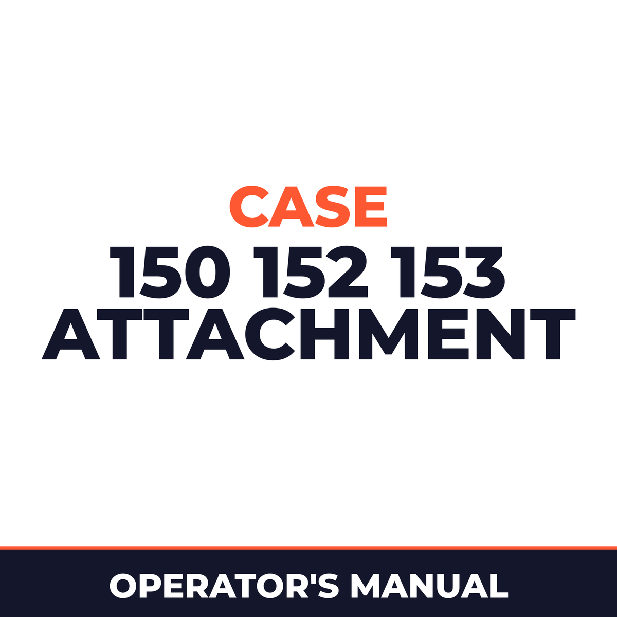 Case 150 152 153 Attachment Operator's Manual
