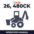 Case 26, 480CK Operators Manual