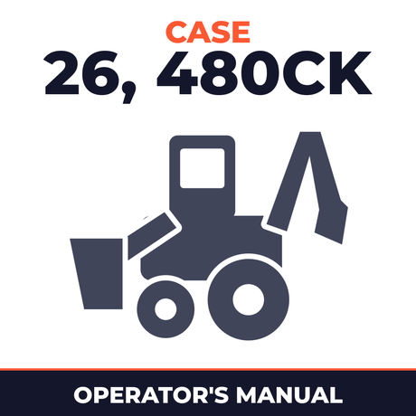 Case 26, 480CK Operators Manual