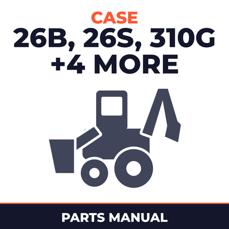 Case 26B, 26S, 310G, 350, 450, 480B, 480CK Parts Catalog