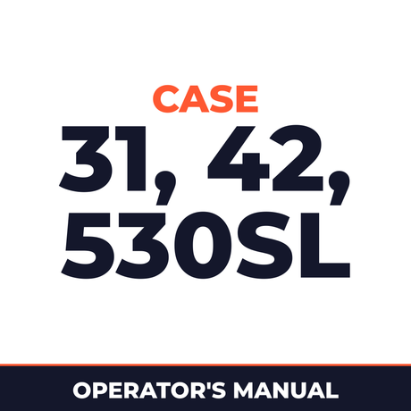 Case 31, 42, 530SL Operators Manual
