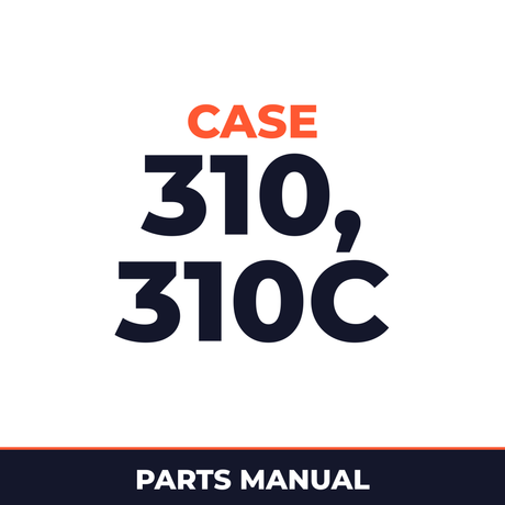 Case 310, 310C Parts Catalog