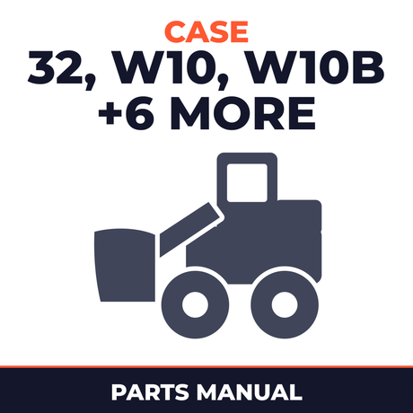 Case 32, W10, W10B, W7, W7C, W8B, W9, W9A, W9B Parts Catalog