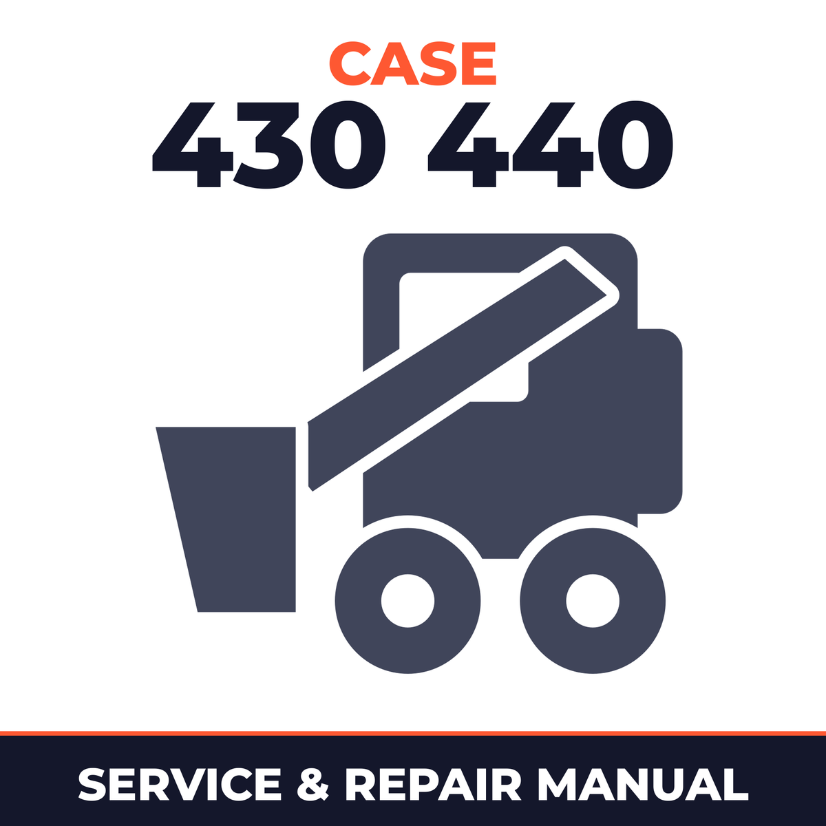 CASE 430 440 Skid Steer & 440CT Compact Track Loader Service Repair Shop Manual