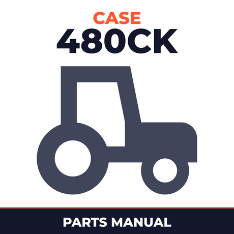 Case 480CK Wheel Tractor Parts Manual