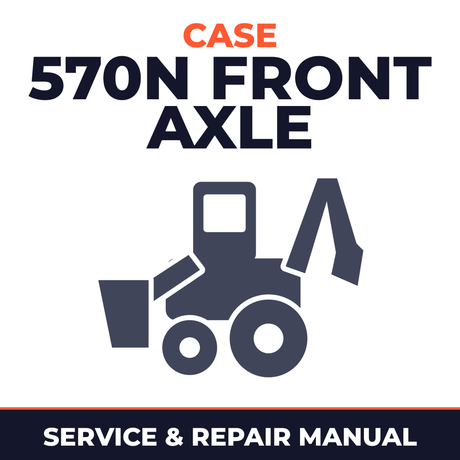 Case 570N Front Axle Service Manual