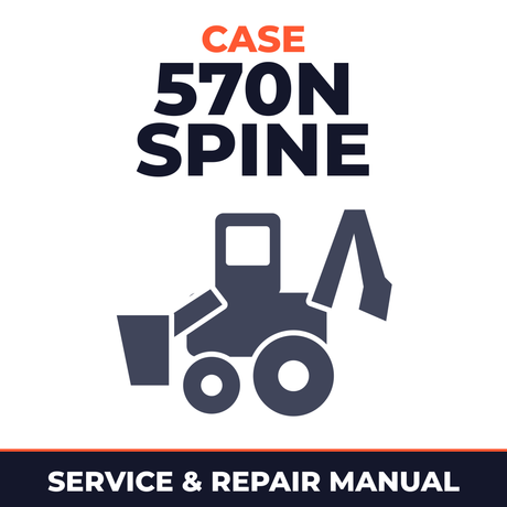 Case 570N Spine Service Manual