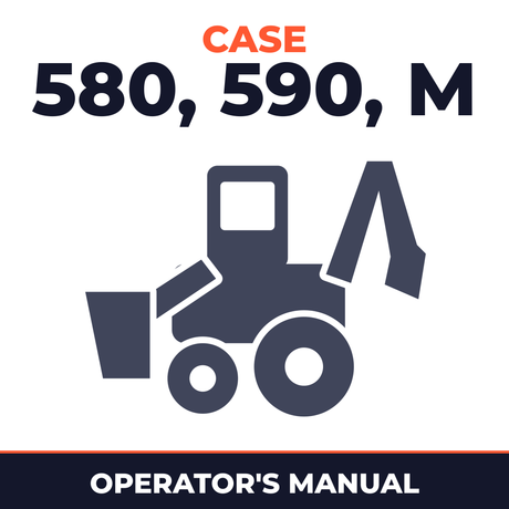 Case 580, 590, M Operators Manual