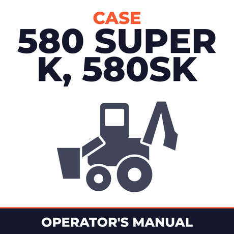 Case 580 Super K, 580SK Operators Manual