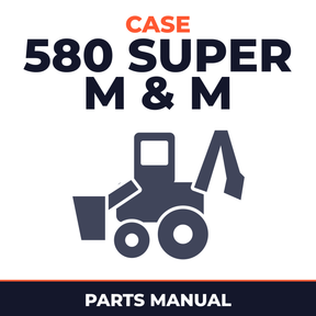 CASE 580 SUPER M & M+ Series 2 Parts Part Catalog Manual