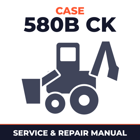 Case 580B CK Service Repair Manual Maintenance 580 B