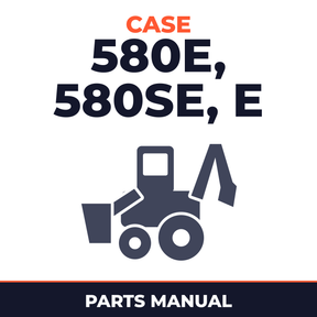 Case 580E, 580SE, E Parts Catalog
