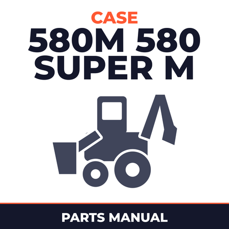 Case 580M 580 Super M Loader Backhoe Tractor Parts Manual