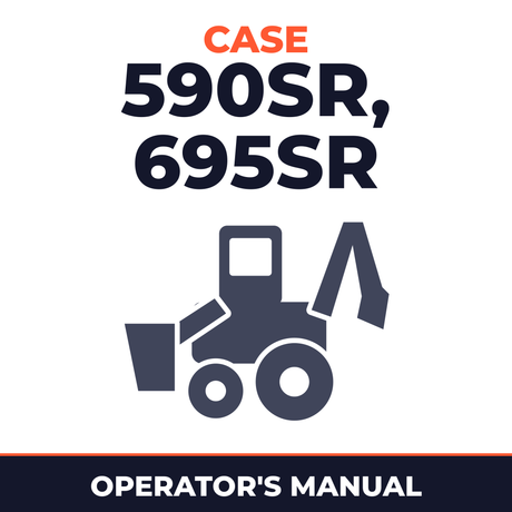 Case 590SR, 695SR Operators Manual