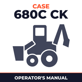 Case 680C CK Loader Backhoe Operators Owner Instruction Manual - IMPROVED