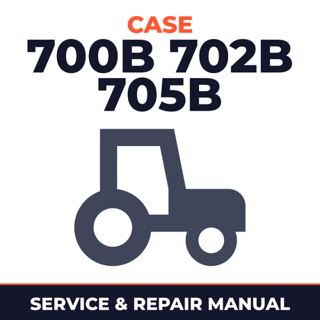 Case 700B 702B 705B Tractor Service & Repair Manual