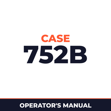 Case 752B Operators Manual