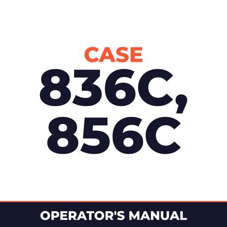 Case 836C, 856C Operators Manual