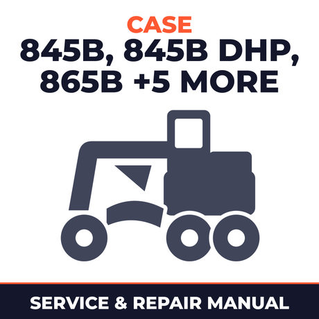 Case 845B, 845B DHP, 865B, 865B VHP, 865B AWD, 885B, 885B DHP, 885B AWD Grader FACTORY Service Workshop Manual - IMPROVED - DOWN