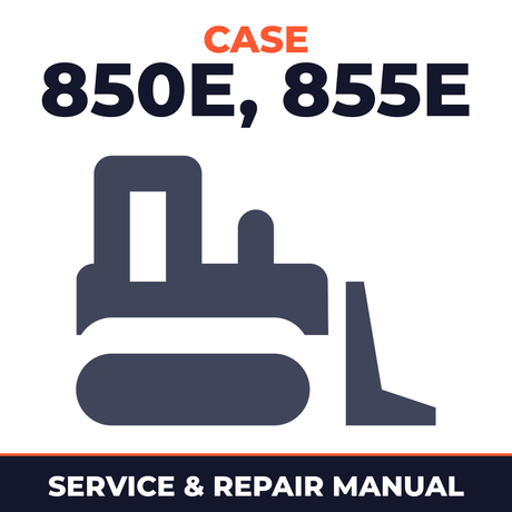 Case 850E, 855E Crawler Dozer Backhoe Service Repair Manual - IMPROVED
