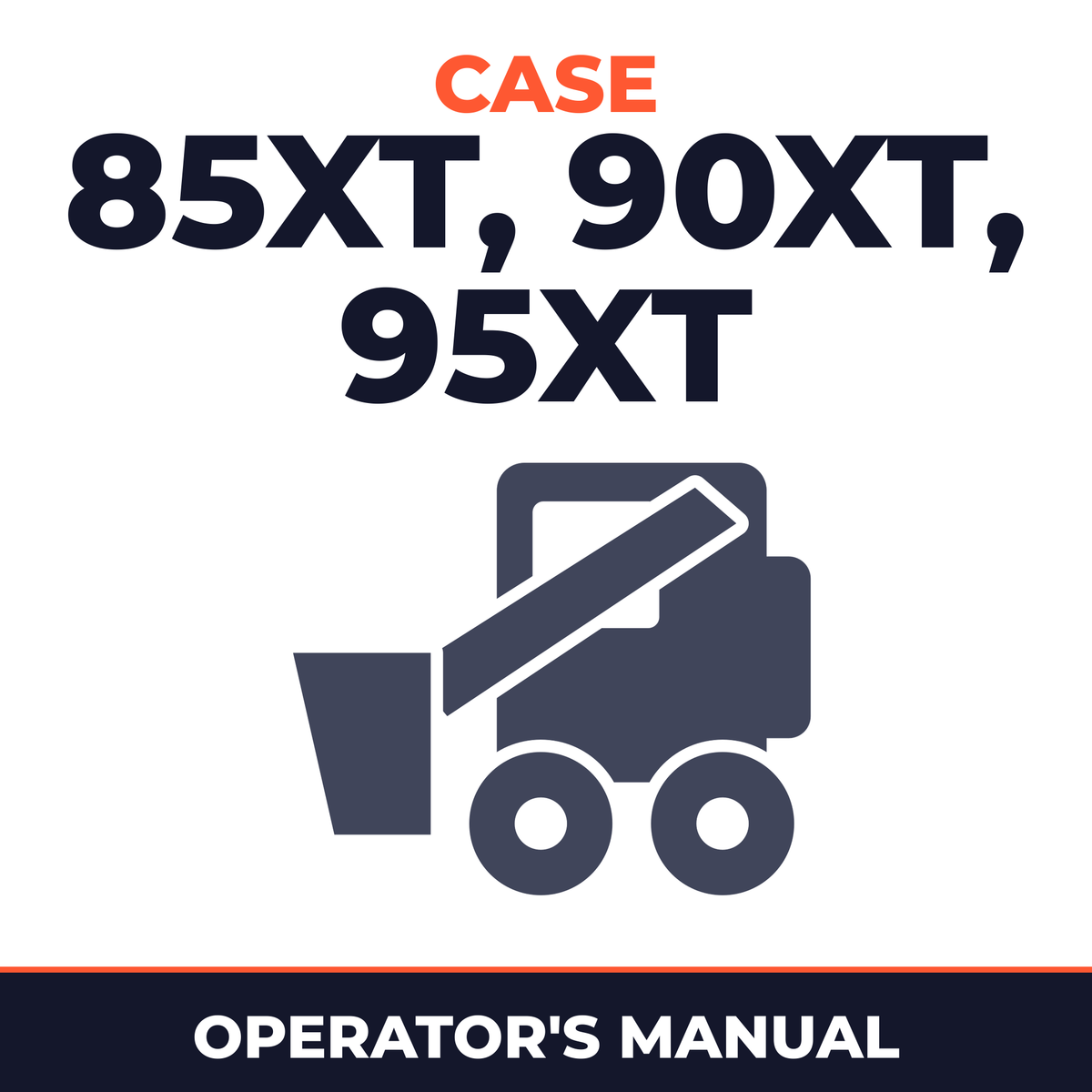 Case 85XT, 90XT, 95XT Operators Manual