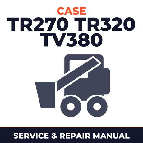 Case Alpha Series Compact Loader TR270 TR320 TV380 Complete Workshop Service Repair Manual
