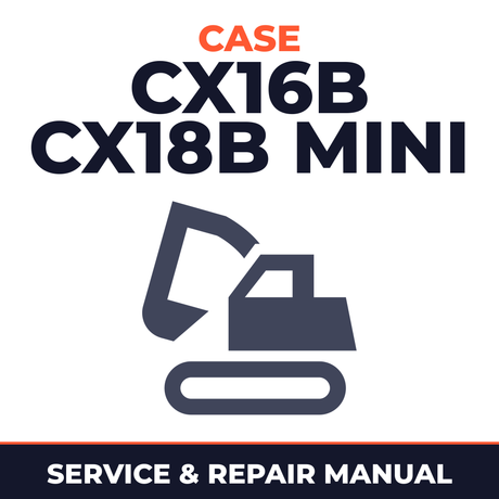 Case CX16B CX18B Mini Excavator Complete Workshop Service Repair Manual