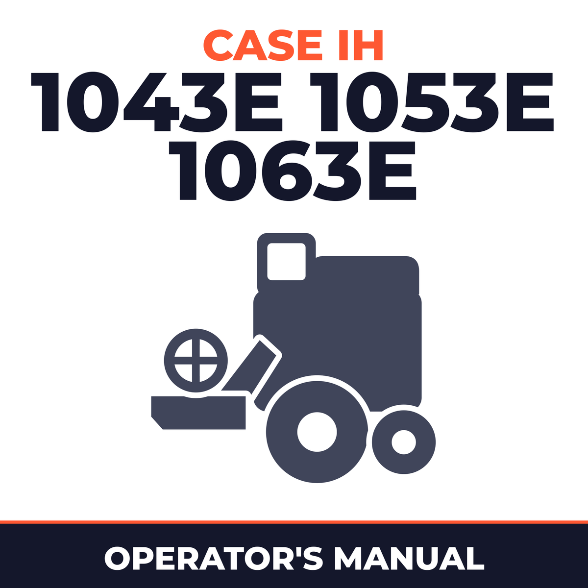 Case IH 1043E 1053E 1063E Combine Operator's Manual