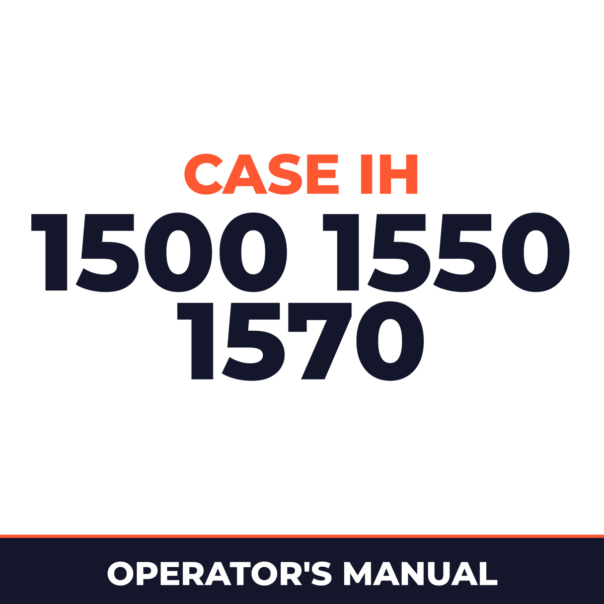 Case IH 1500 1550 1570 Machine Operator's Manual