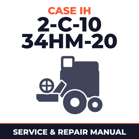 Case IH 2-C-10 34HM-20 Combine Service & Repair Manual