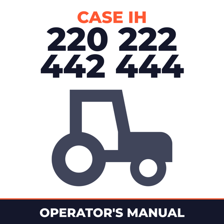 Case IH 220 222 442 444 Tractor Operator's Manual