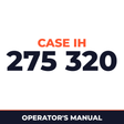 Case IH 275 320 Machine Operator's Manual