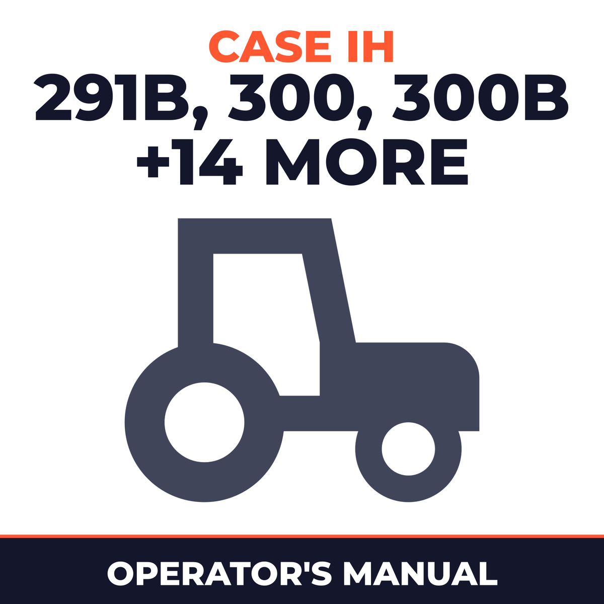 Case IH 291B 300 300B 301 301B 310 311 350 351 410 431 440 441 530 531 541 641 Tractor Operator's Manual