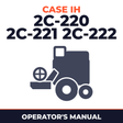 Case IH 2C-220 2C-221 2C-222 Combine Operator's Manual