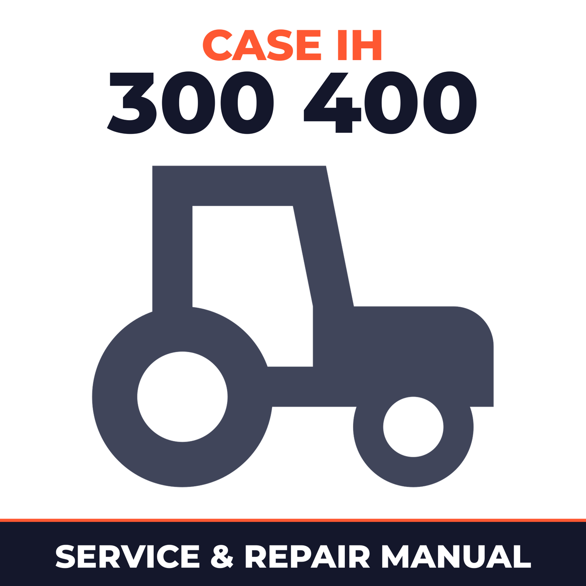 Case IH 300 400 Tractor Service & Repair Manual