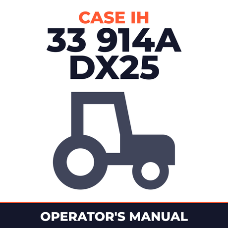 Case IH 33 914A DX25 Tractor Operator's Manual