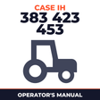 Case IH 383 423 453 Tractor Operator's Manual