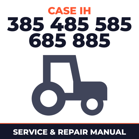 Case IH 385 485 585 685 885 Tractors Service & Repair Manual