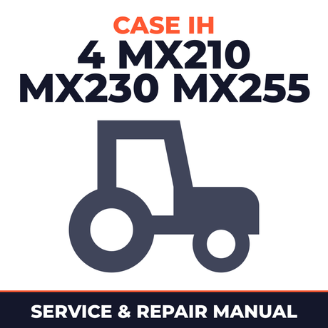 Case IH 4 MX210 MX230 MX255 Tractor Service & Repair Manual