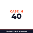 Case IH 40 Planter Operator's Manual