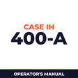 Case IH 400-A Machine Operator's Manual