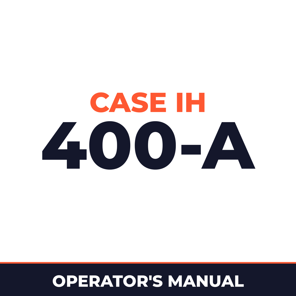Case IH 400-A Machine Operator's Manual