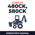 Case IH 480CK, 580CK Operators Manual