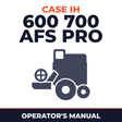 Case IH 600 700 AFS PRO Combine Operator's Manual