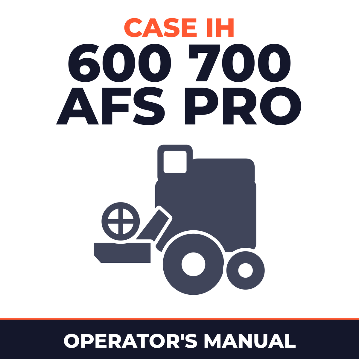Case IH 600 700 AFS PRO Combine Operator's Manual